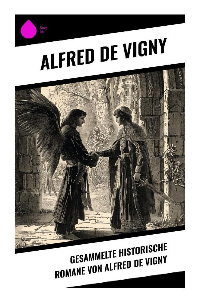 Cover: 9788028347680 | Gesammelte historische Romane von Alfred de Vigny | Alfred de Vigny