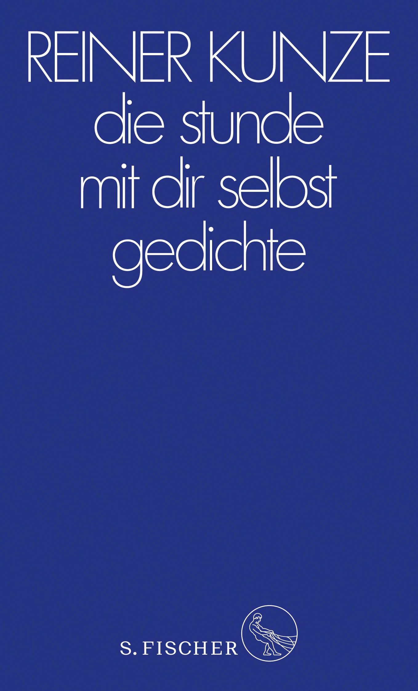 Cover: 9783103973761 | die stunde mit dir selbst | Gedichte | Reiner Kunze | Buch | 72 S.