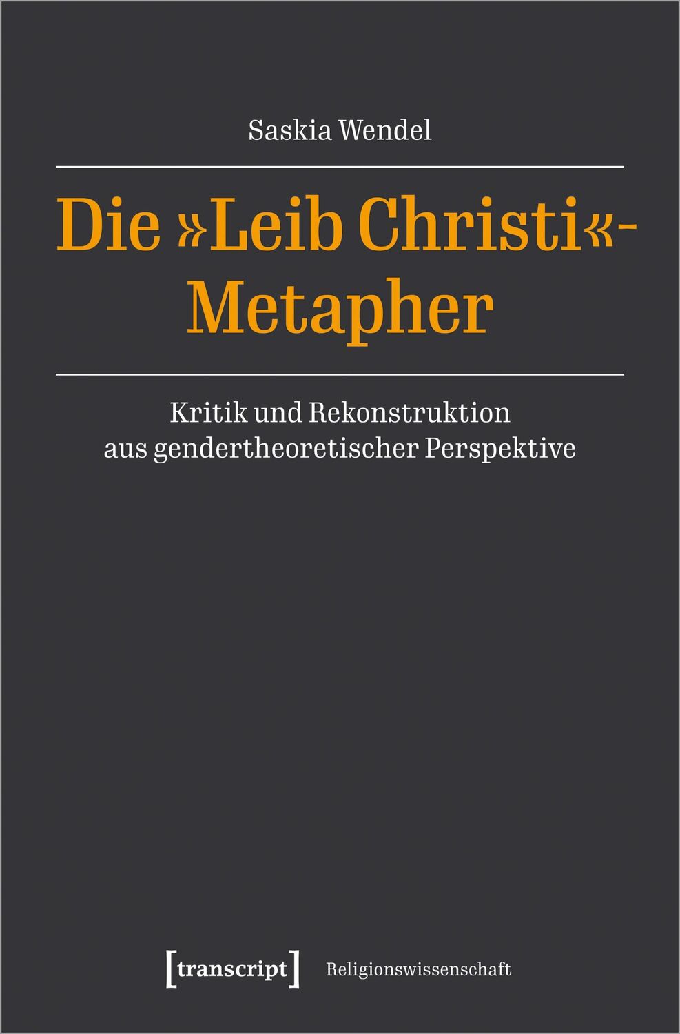 Cover: 9783837665093 | Die 'Leib Christi'-Metapher | Saskia Wendel | Taschenbuch | 230 S.