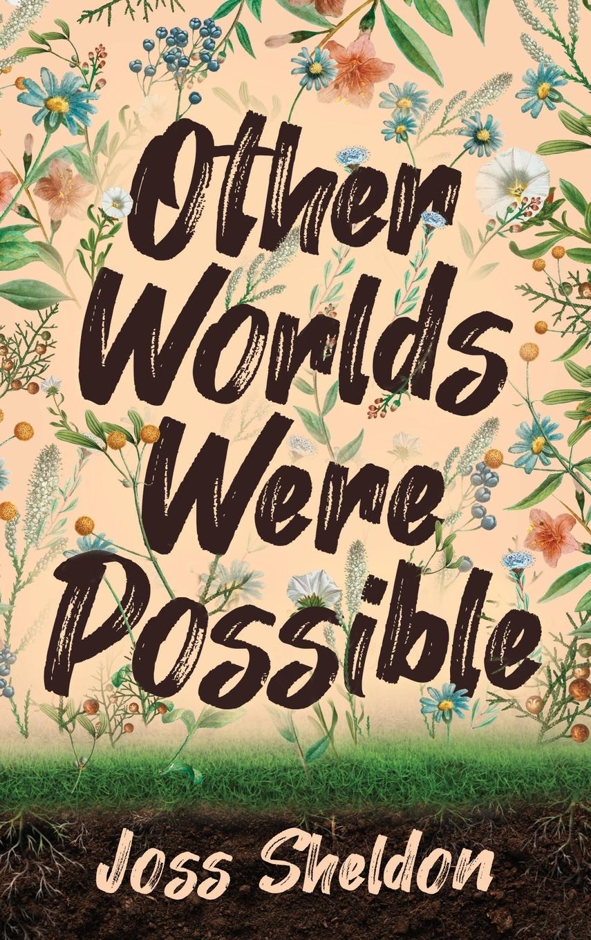 Cover: 9783347753693 | Other Worlds Were Possible | Joss Sheldon | Buch | Gebunden | Englisch