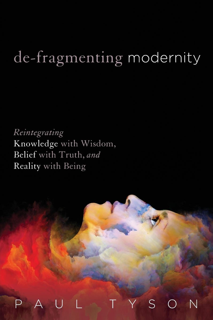 Cover: 9781532614644 | De-Fragmenting Modernity | Paul Tyson | Taschenbuch | Englisch | 2017