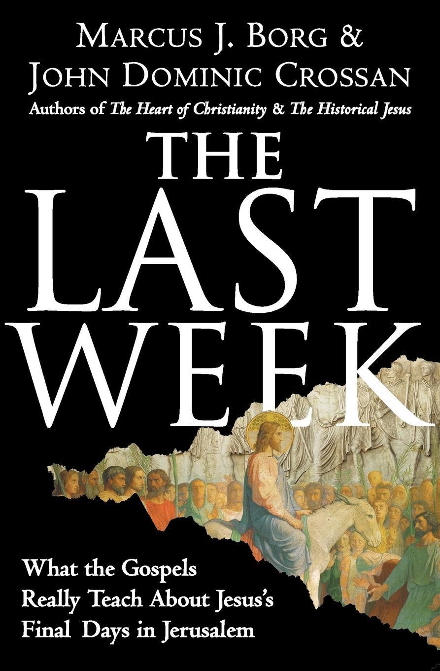 Cover: 9780060872601 | The Last Week | John Dominic Crossan (u. a.) | Taschenbuch | Paperback