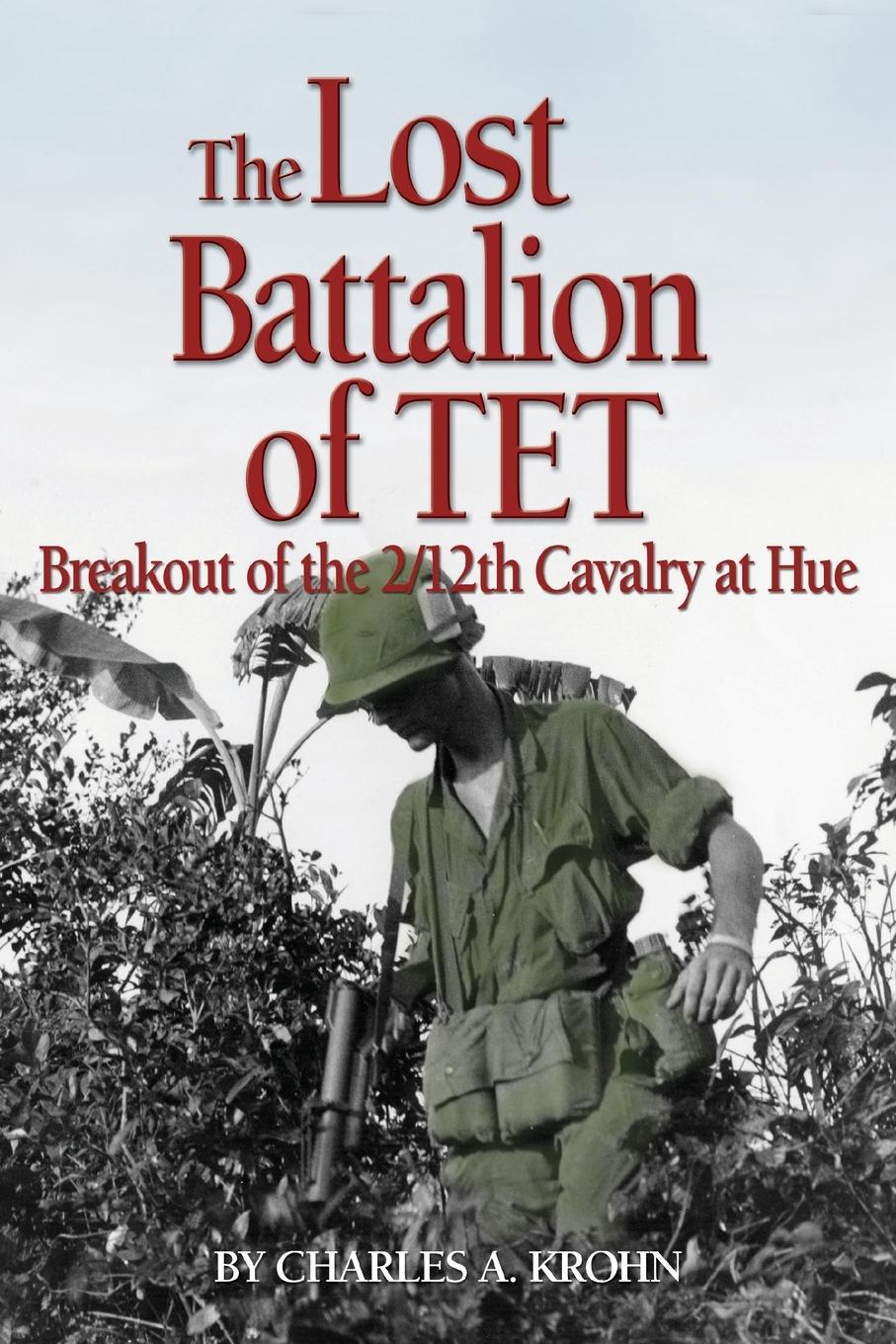 Cover: 9781591144342 | Lost Battalion of Tet | The Breakout of 2/12th Cavalry at Hue | Krohn