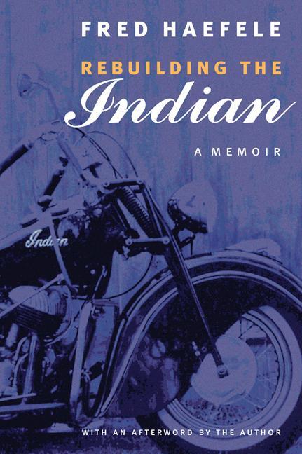 Cover: 9780803273580 | Rebuilding the Indian: A Memoir | Fred Haefele | Taschenbuch | 2005