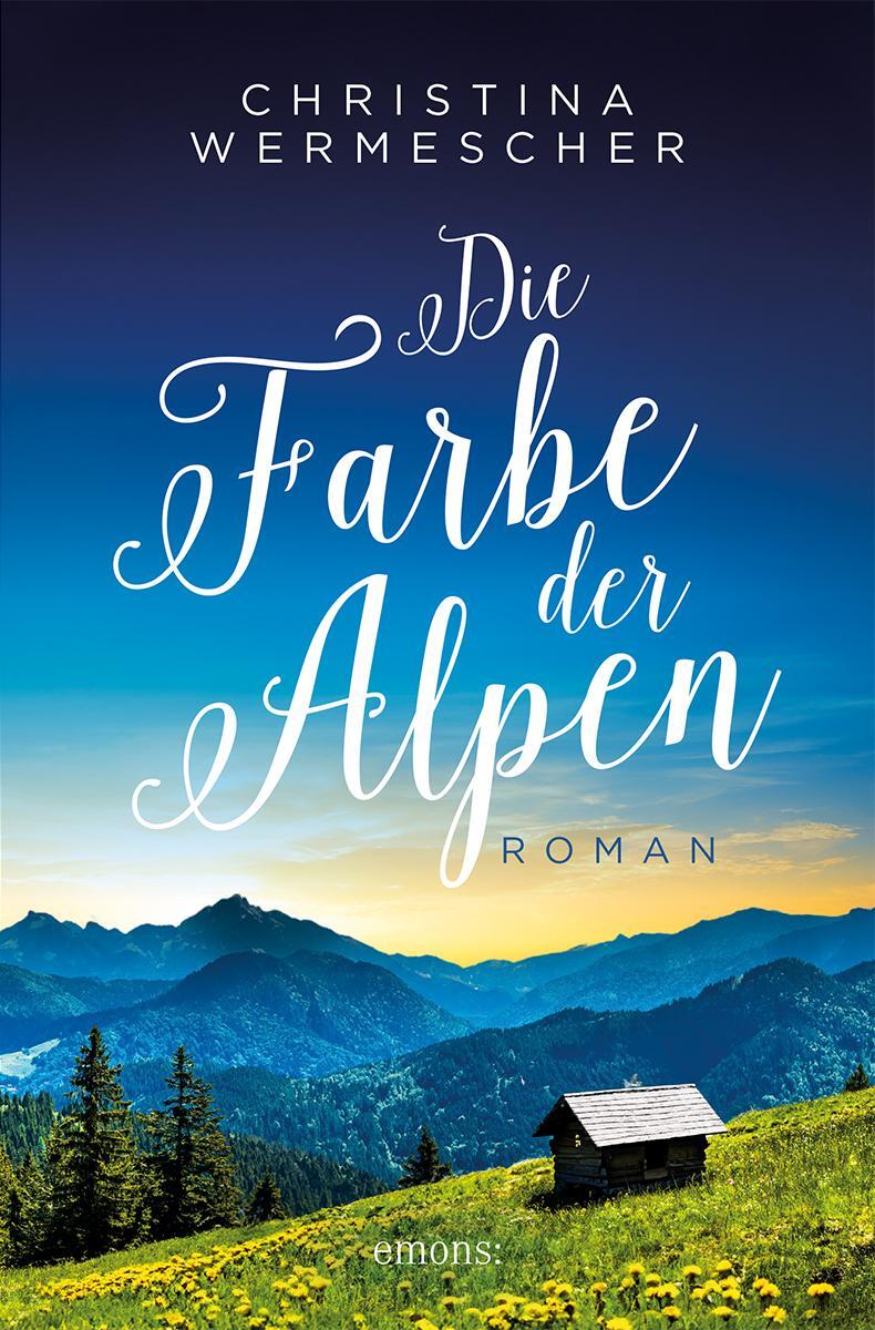 Cover: 9783740822118 | Die Farbe der Alpen | Roman | Christina Wermescher | Taschenbuch