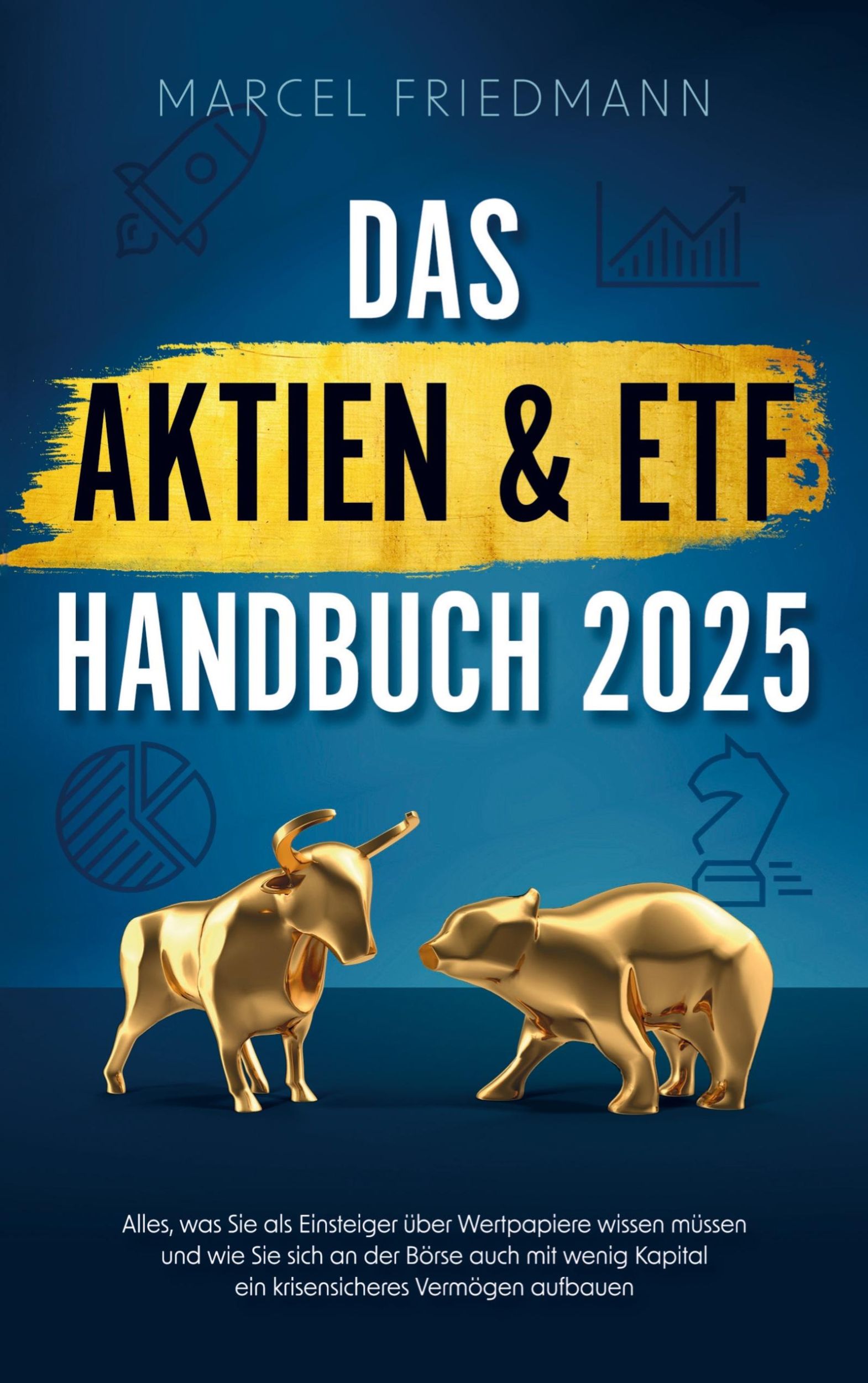 Cover: 9789403714981 | Das Aktien &amp; ETF Handbuch 2025 | Marcel Friedmann | Taschenbuch | 2024