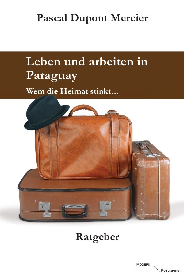 Cover: 9783745063622 | Leben und arbeiten in Paraguay | Wem die Heimat stinkt | Mercier