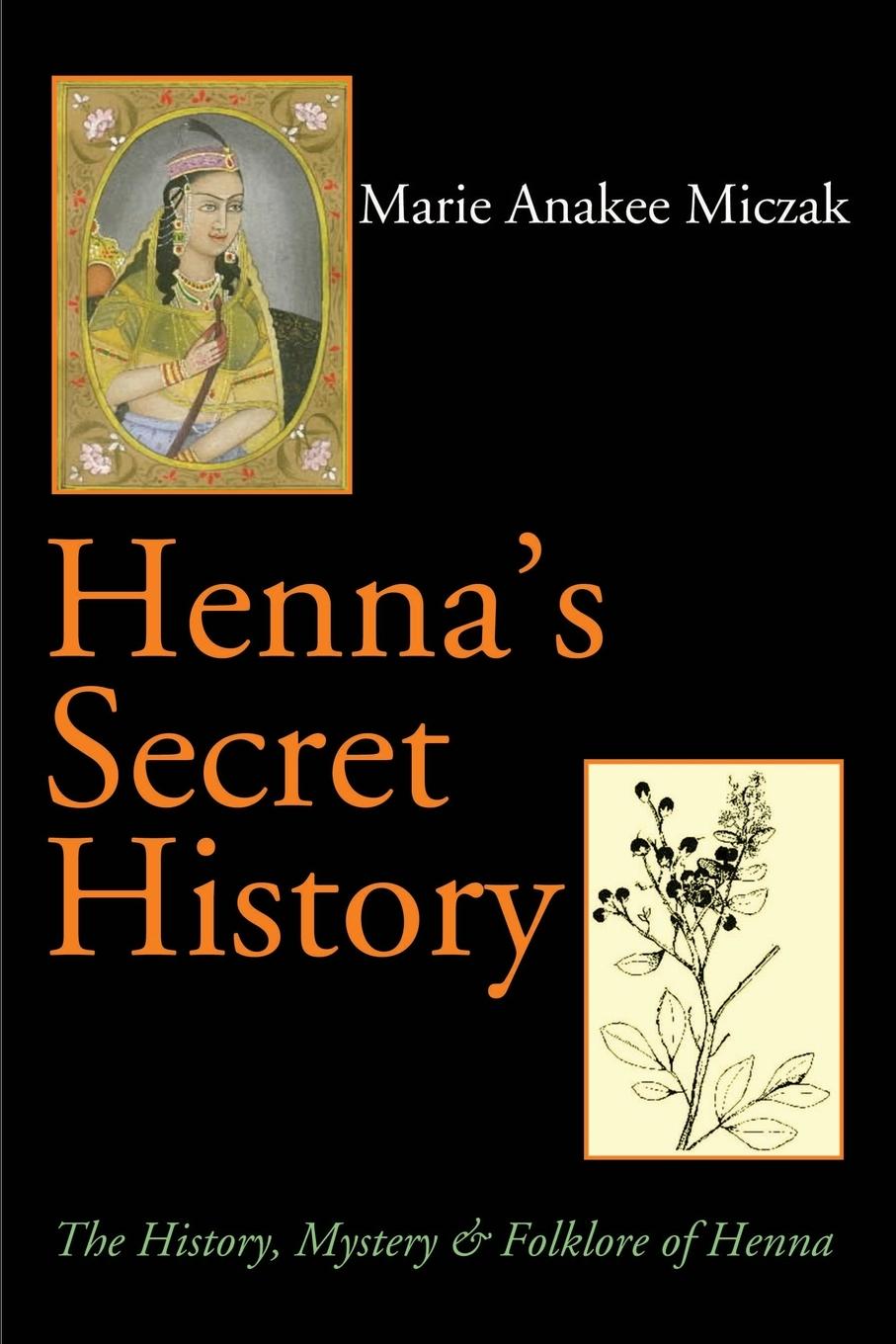 Cover: 9780595178919 | Henna's Secret History | The History, Mystery &amp; Folklore of Henna