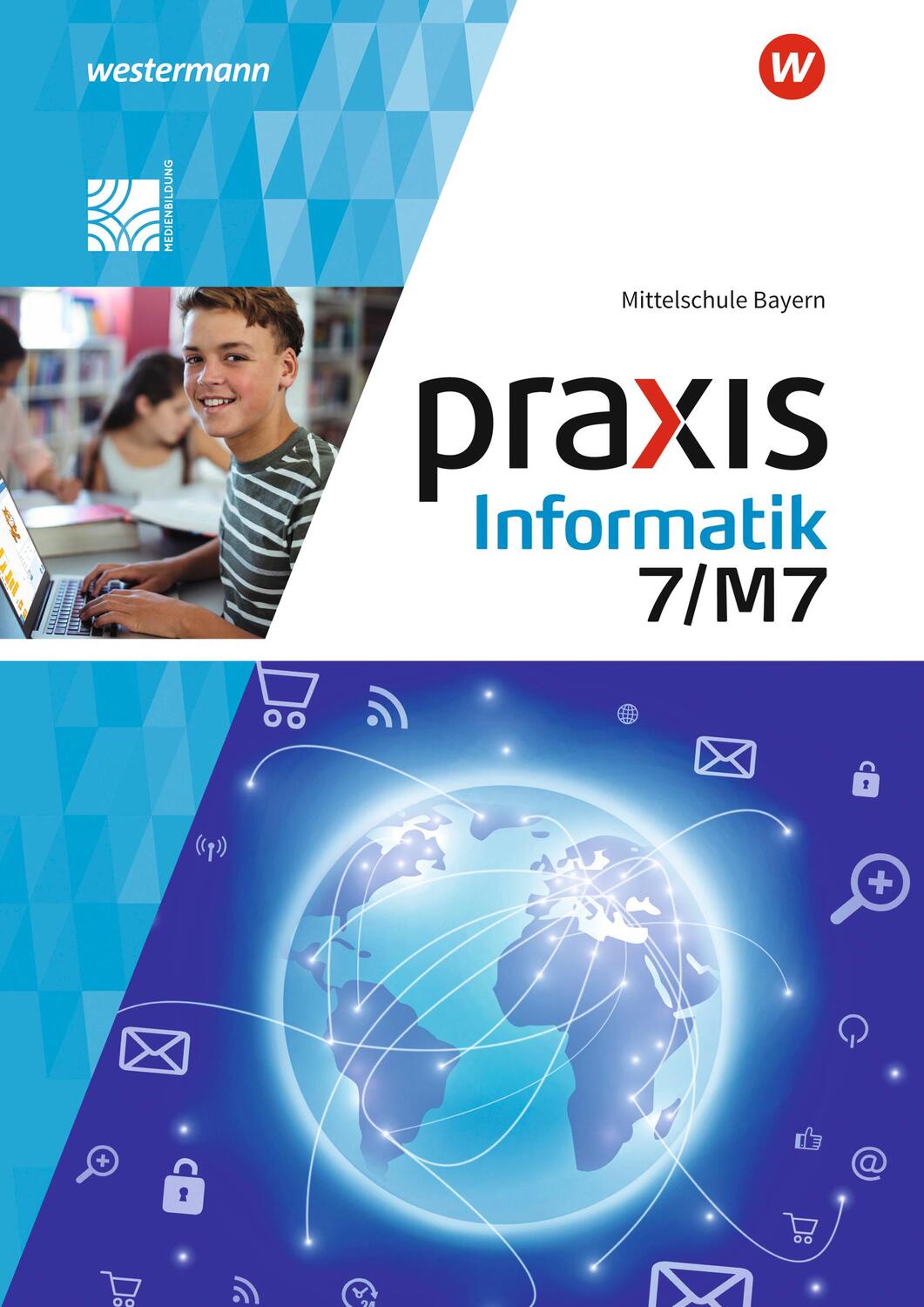 Cover: 9783141168822 | Praxis Informatik 7/7M. Schülerband. Für Mittelschulen in Bayern