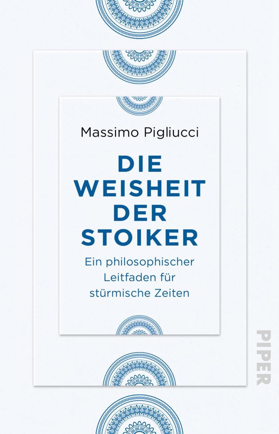 Cover: 9783492236751 | Die Weisheit der Stoiker | Massimo Pigliucci | Taschenbuch | 288 S.