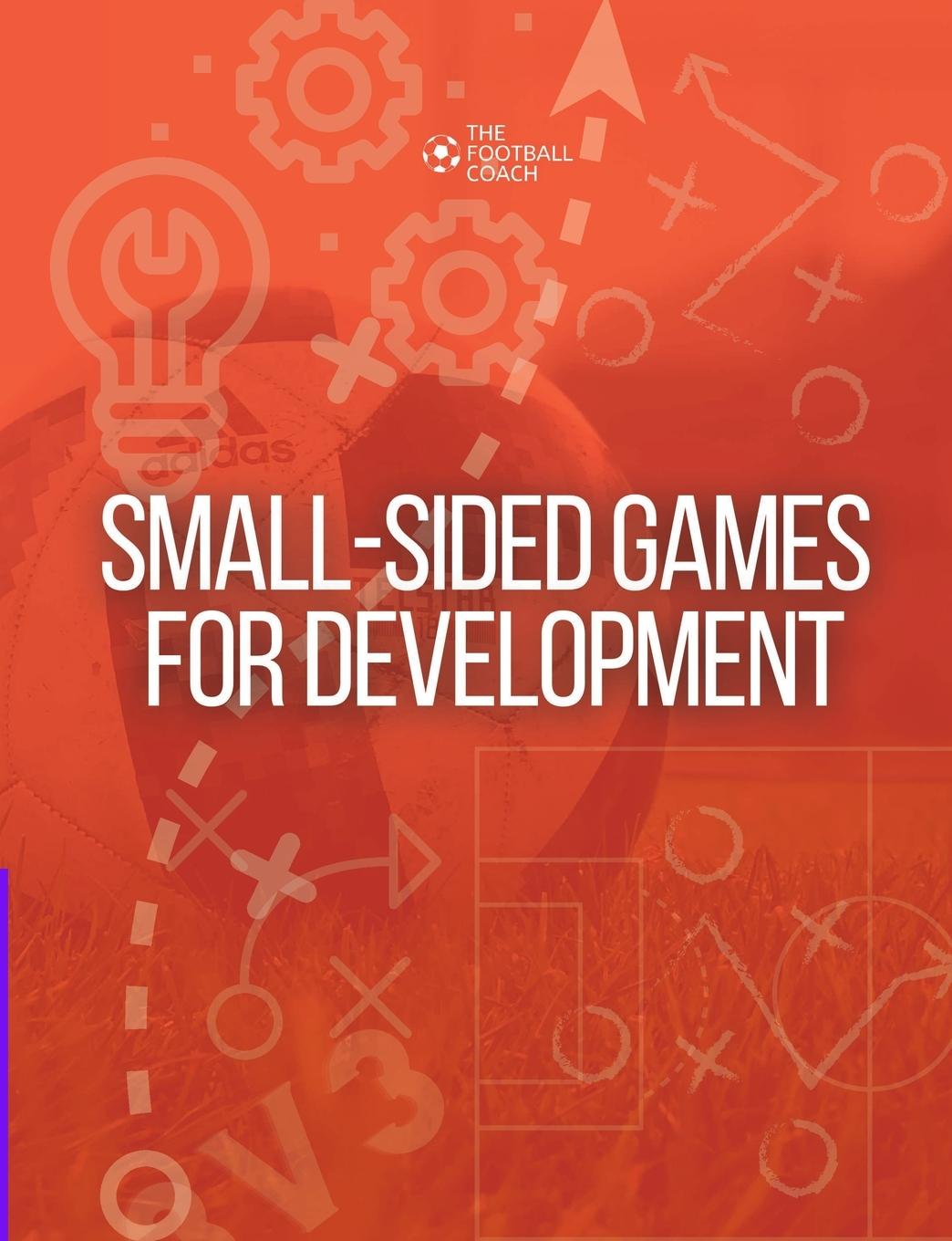 Cover: 9781471039997 | Small-Sided Games for Development | Thefootballcoach | Taschenbuch