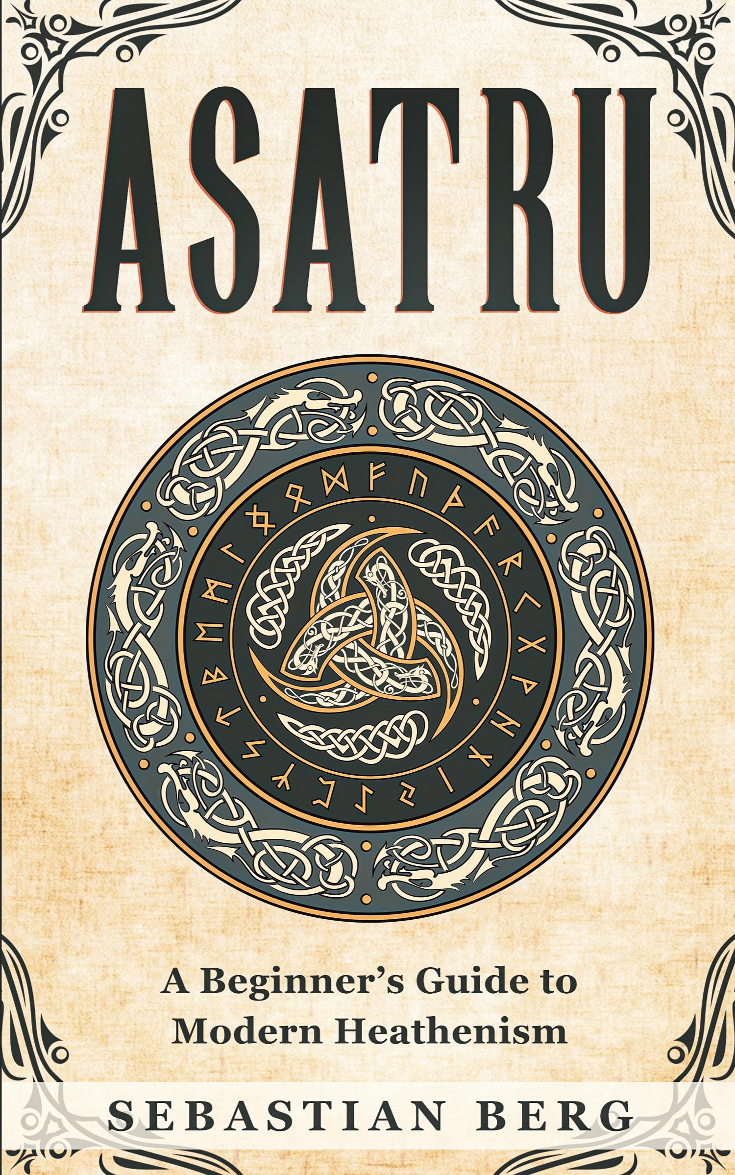 Cover: 9780648934479 | Asatru | A Beginner's Guide to Modern Heathenism | Sebastian Berg