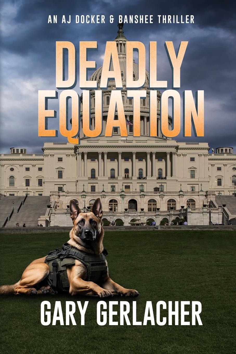 Cover: 9781685135287 | Deadly Equation | An AJ Docker and Banshee Thriller | Gary Gerlacher