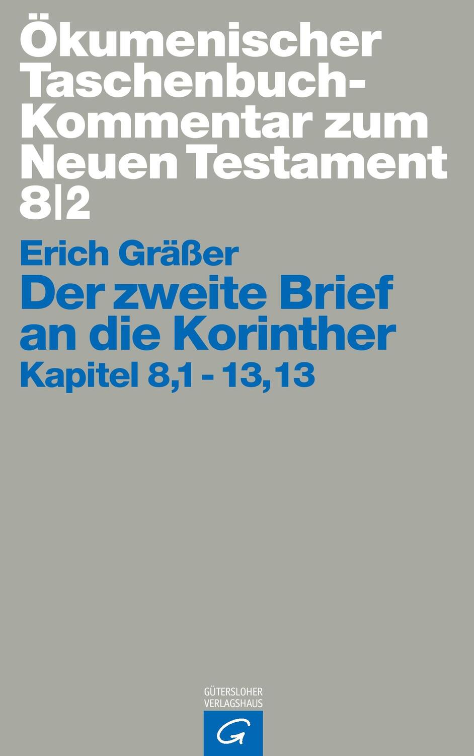 Cover: 9783579005140 | Der zweite Brief an die Korinther | Kapitel 8,1 - 13,13 | Erich Gräßer