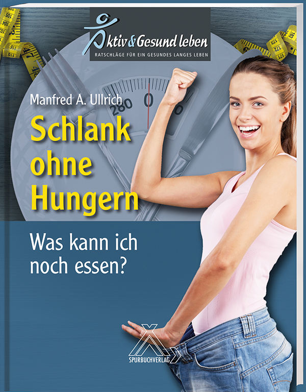 Cover: 9783887785932 | Schlank ohne Hungern | Was kann ich noch essen? | Manfred A. Ullrich