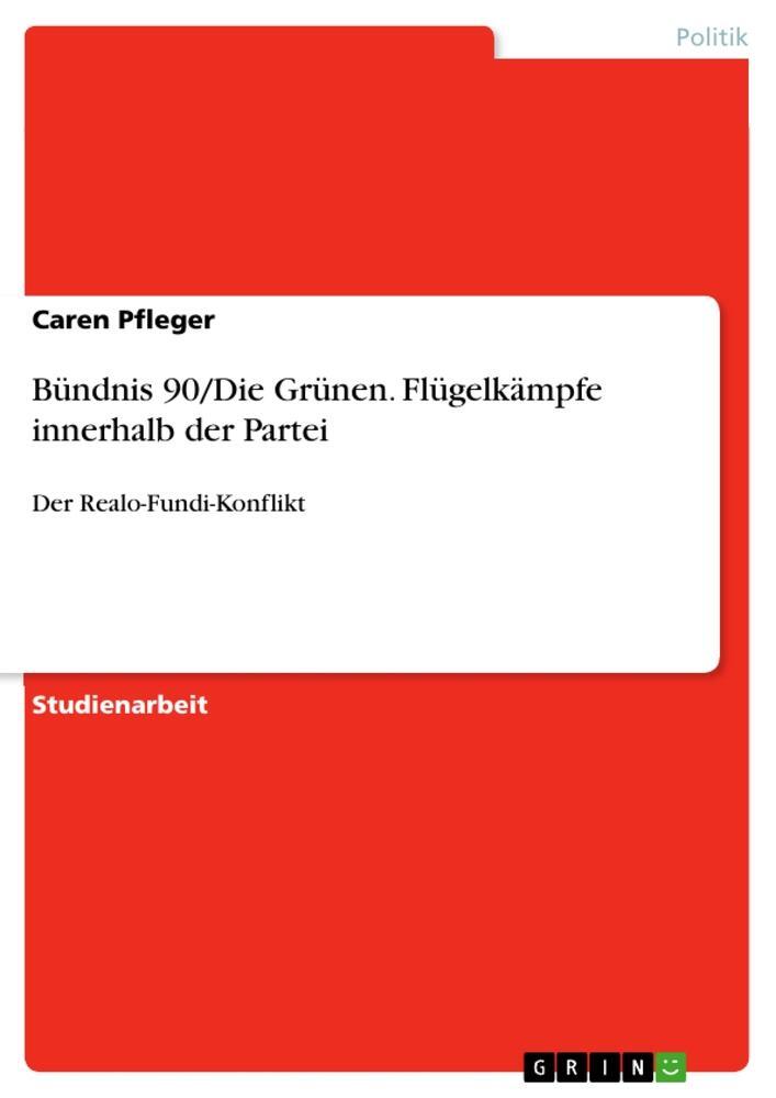 Cover: 9783656548942 | Bündnis 90/Die Grünen. Flügelkämpfe innerhalb der Partei | Pfleger