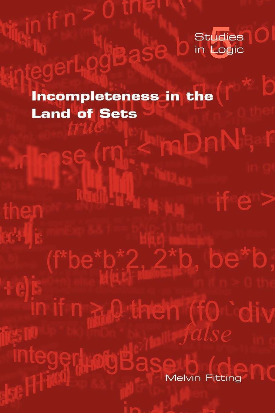 Cover: 9781904987345 | Incompleteness in the Land of Sets | M. Fitting | Taschenbuch | 2007