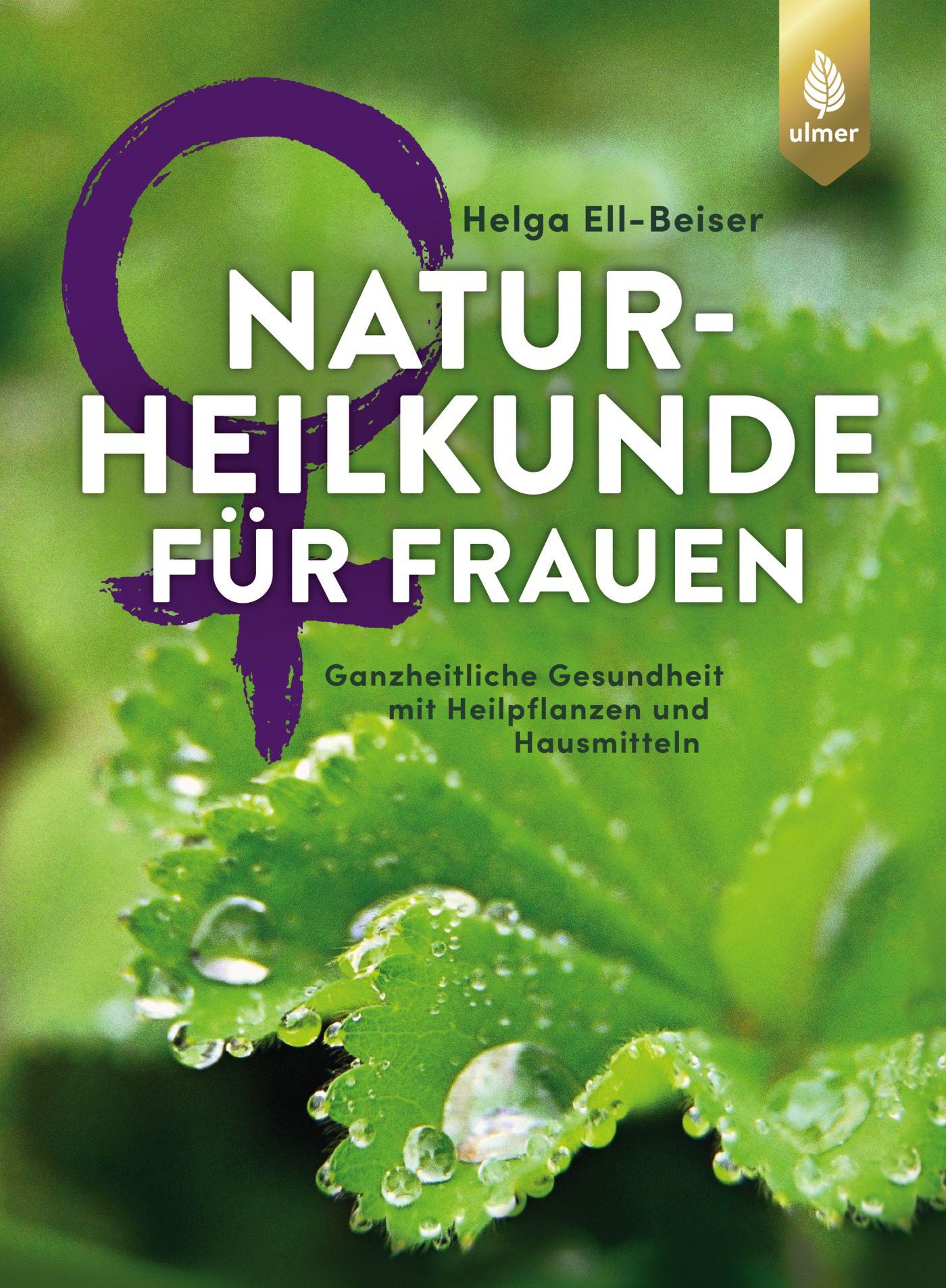 Cover: 9783800108596 | Naturheilkunde für Frauen | Helga Ell-Beiser | Buch | 448 S. | Deutsch