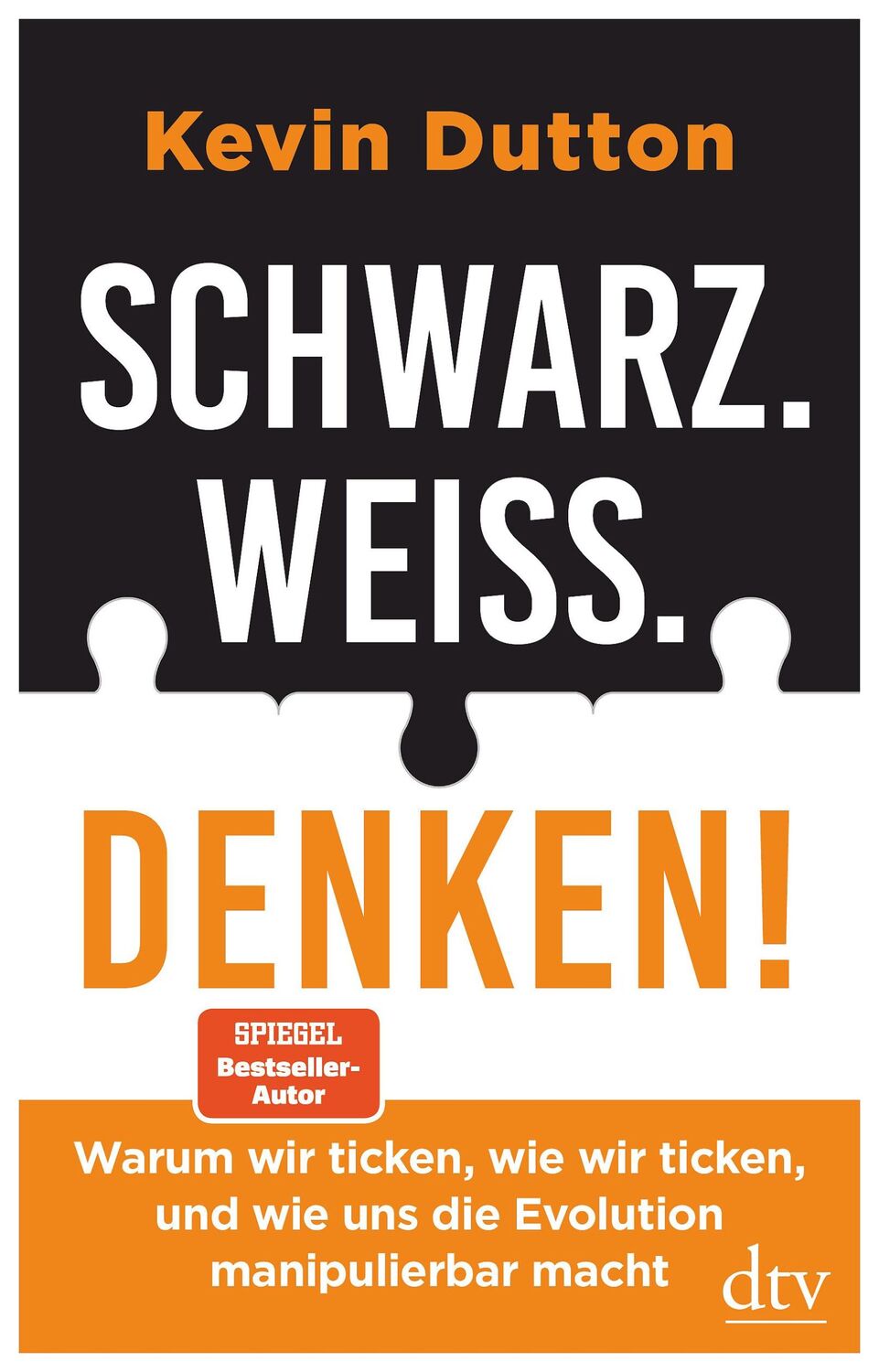 Cover: 9783423282451 | Schwarz. Weiß. Denken! | Kevin Dutton | Buch | 432 S. | Deutsch | 2021