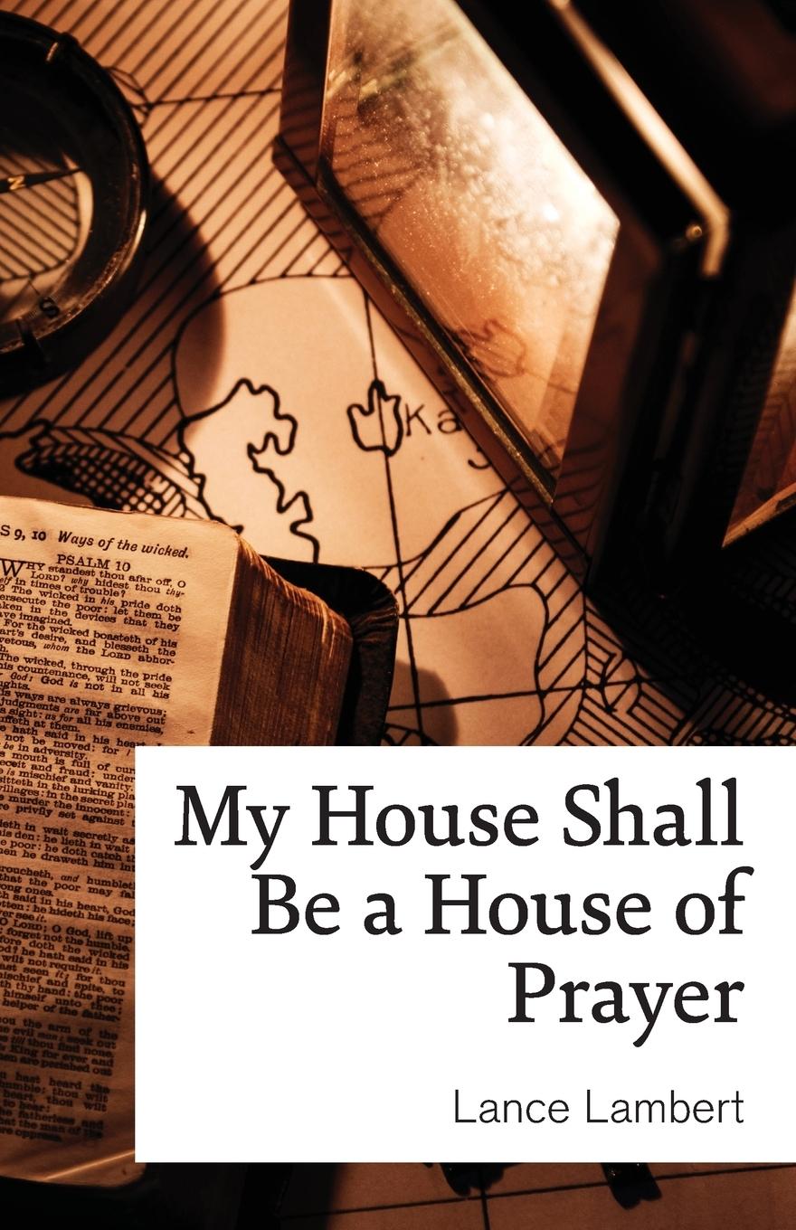 Cover: 9781683890799 | My House Shall Be a House of Prayer | Lance Lambert | Taschenbuch