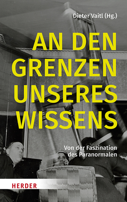 Cover: 9783451387371 | An den Grenzen unseres Wissens | Von der Faszination des Paranormalen