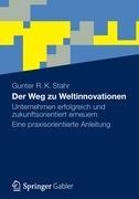 Cover: 9783834930804 | Der Weg zu Weltinnovationen | Gunter R. K. Stahr | Taschenbuch | xii