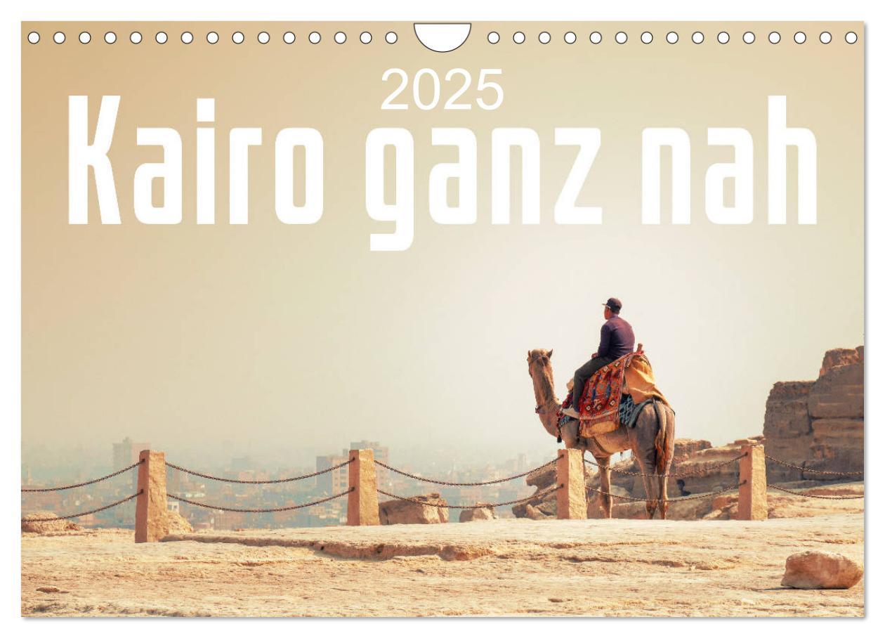 Cover: 9783435183616 | Kairo ganz nah (Wandkalender 2025 DIN A4 quer), CALVENDO...