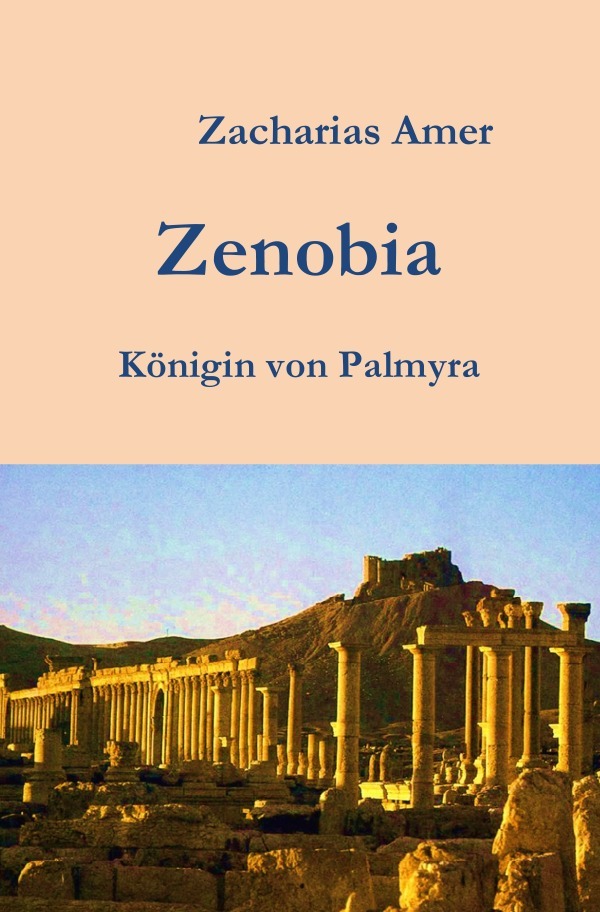 Cover: 9783745095609 | Zenobia - Königin von Palmyra | Zacharias Amer | Taschenbuch | 132 S.