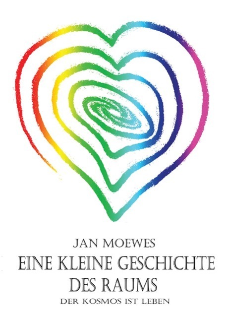 Cover: 9783732337026 | Eine kleine Geschichte des Raums | Der Kosmos lebt | Jan Moewes | Buch