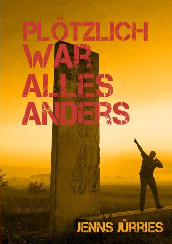 Cover: 9783758474088 | plötzlich war alles anders | Jenns Jürries | Taschenbuch | 172 S.