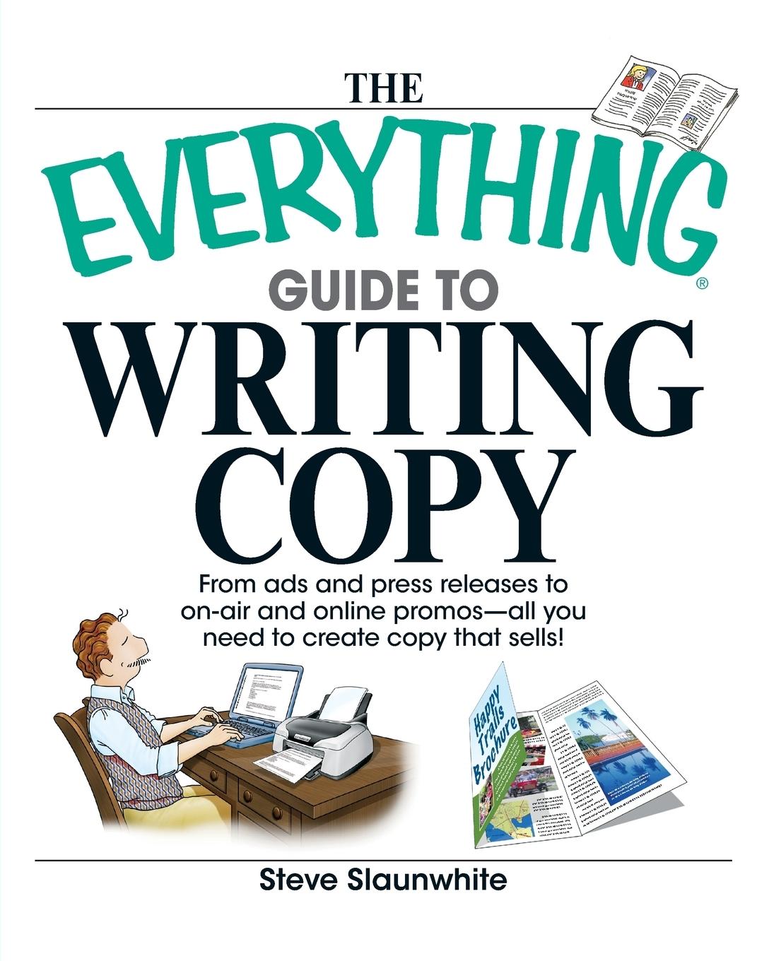 Cover: 9781598692518 | The Everything Guide to Writing Copy | Steve Slaunwhite | Taschenbuch