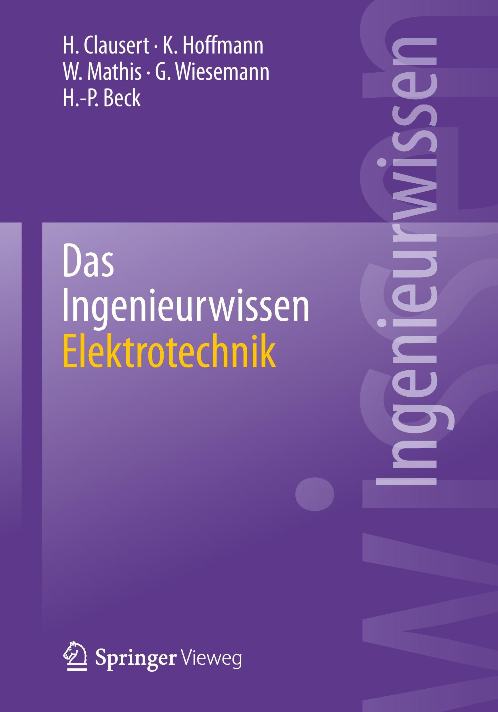 Cover: 9783662440315 | Das Ingenieurwissen: Elektrotechnik | H. Clausert (u. a.) | Buch | xii