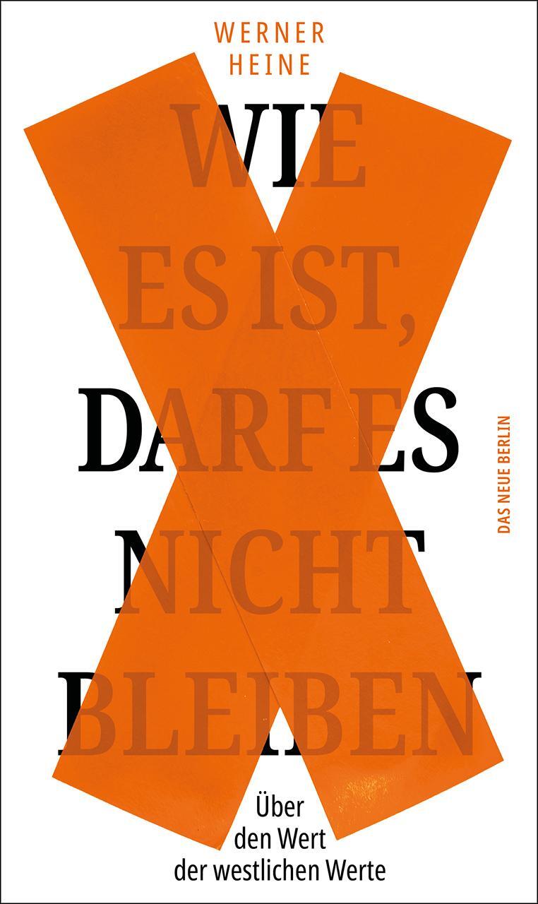 Cover: 9783360027542 | Wie es ist, darf es nicht bleiben | Über den Wert der westlichen Werte