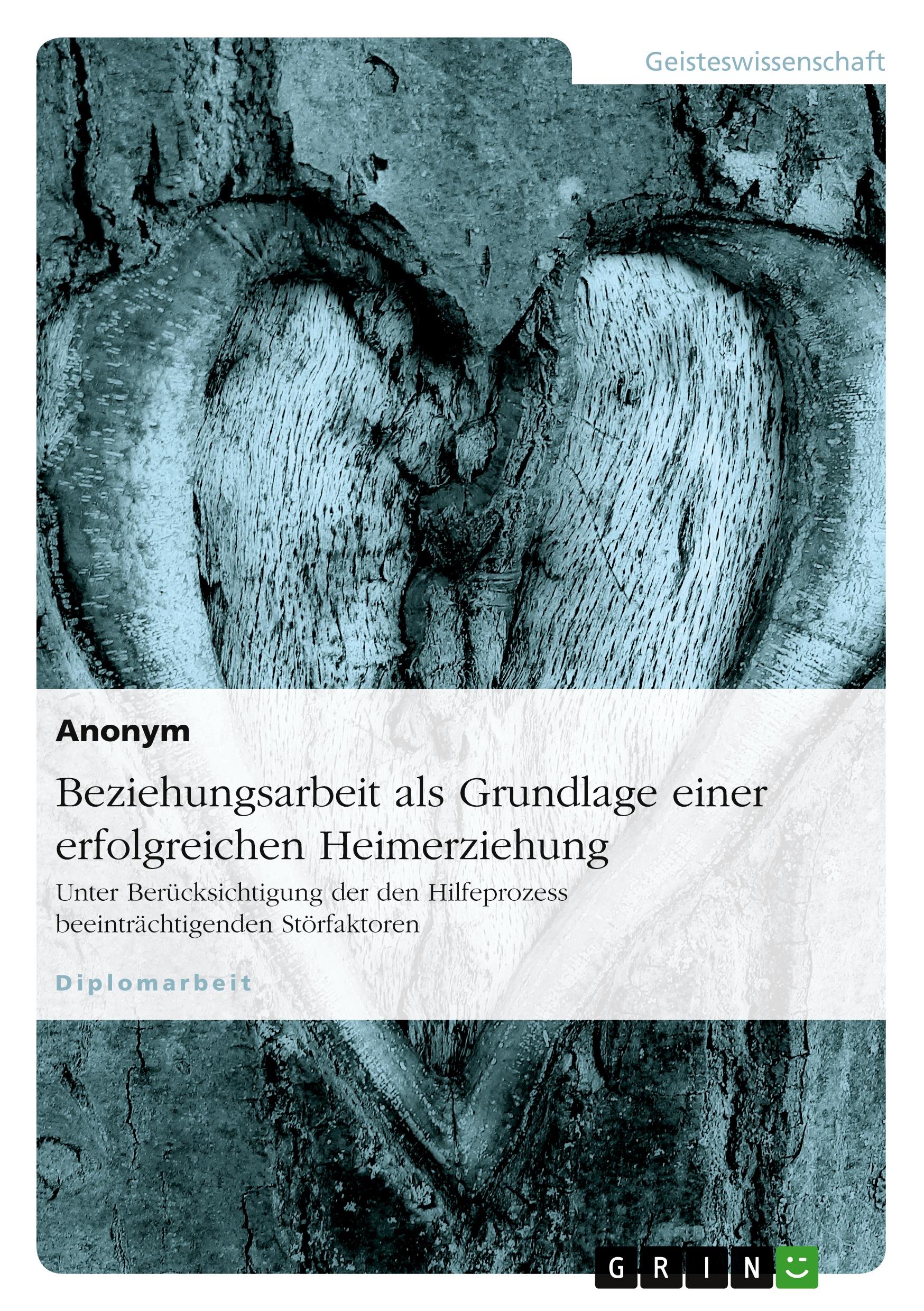 Cover: 9783638872904 | Beziehungsarbeit als Grundlage einer erfolgreichen Heimerziehung