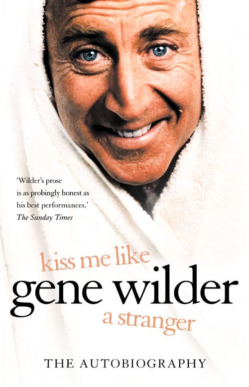 Cover: 9780007208050 | Kiss Me Like a Stranger | My Search for Love and Art | Gene Wilder