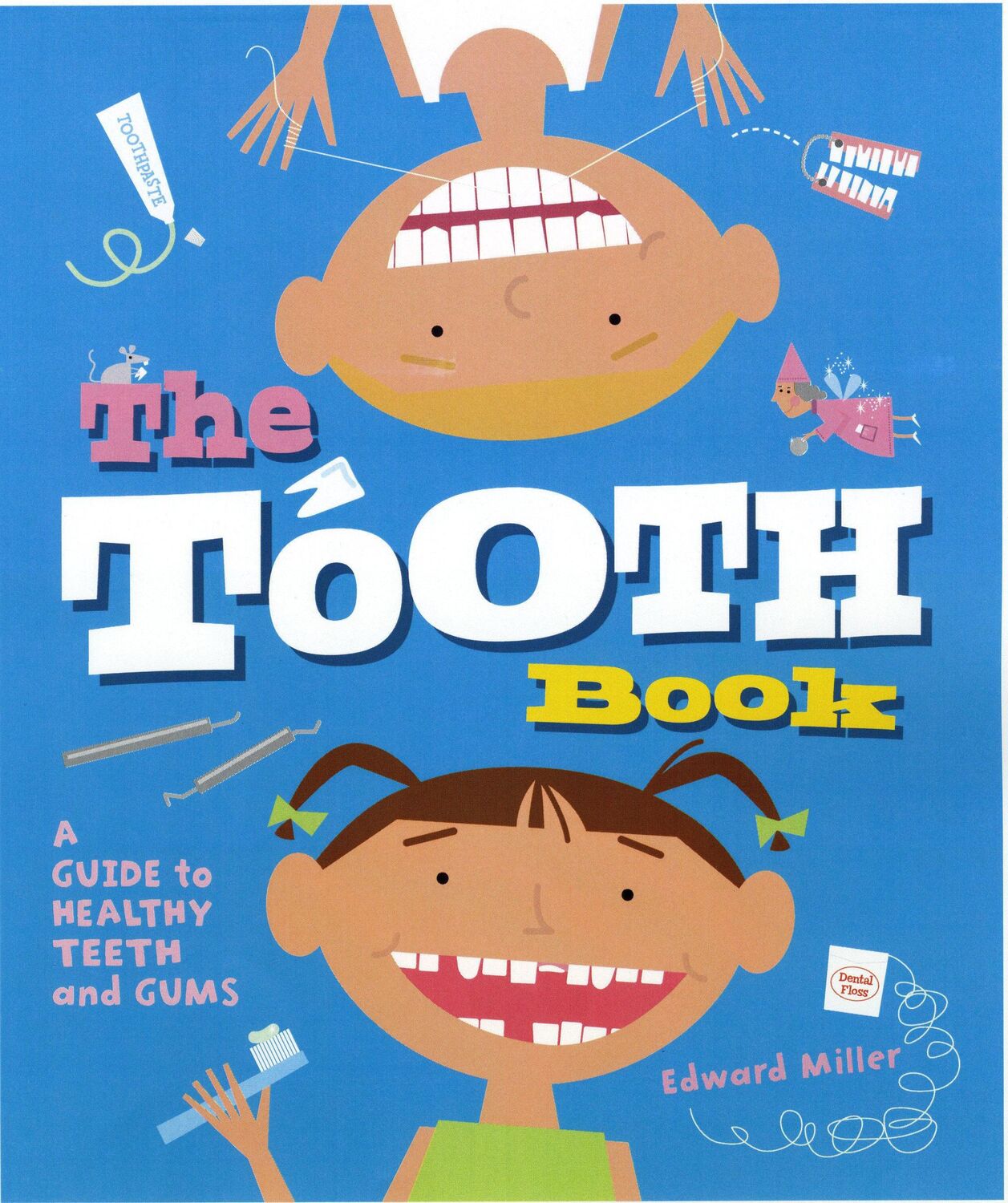 Cover: 9780823422067 | The Tooth Book: A Guide to Healthy Teeth and Gums | Edward Miller