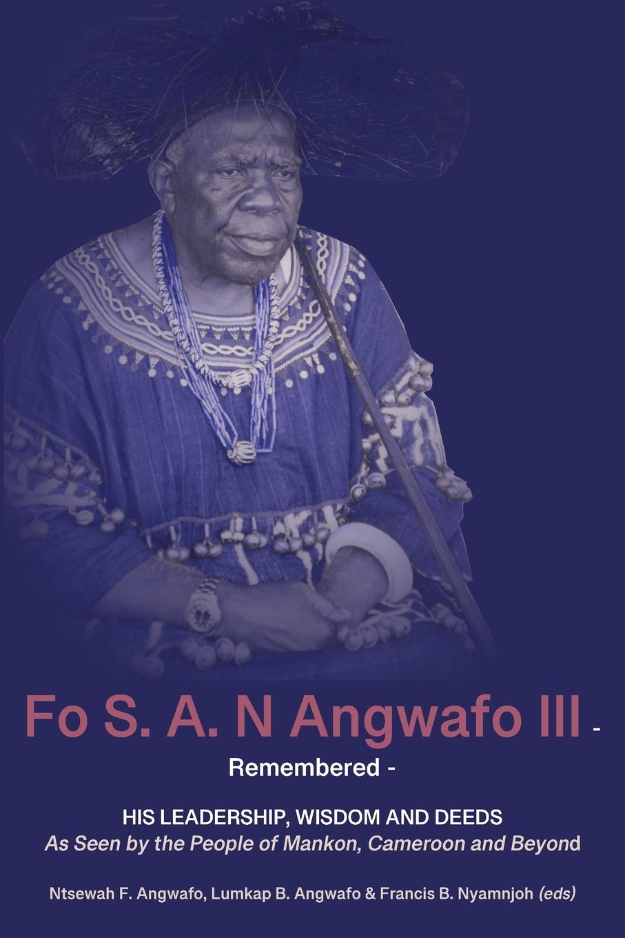 Cover: 9789956552931 | Fo S. A. N Angwafo III Remembered | Ntsewah F. Angwafo (u. a.) | Buch