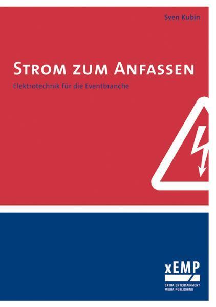 Cover: 9783938862186 | Strom zum Anfassen | Elektrotechnik für die Eventbranche | Sven Kubin