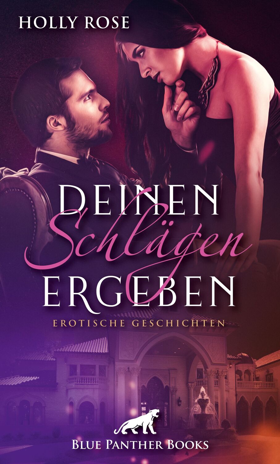 Cover: 9783964770677 | Deinen Schlägen ergeben Erotische Geschichten | Holly Rose | Buch