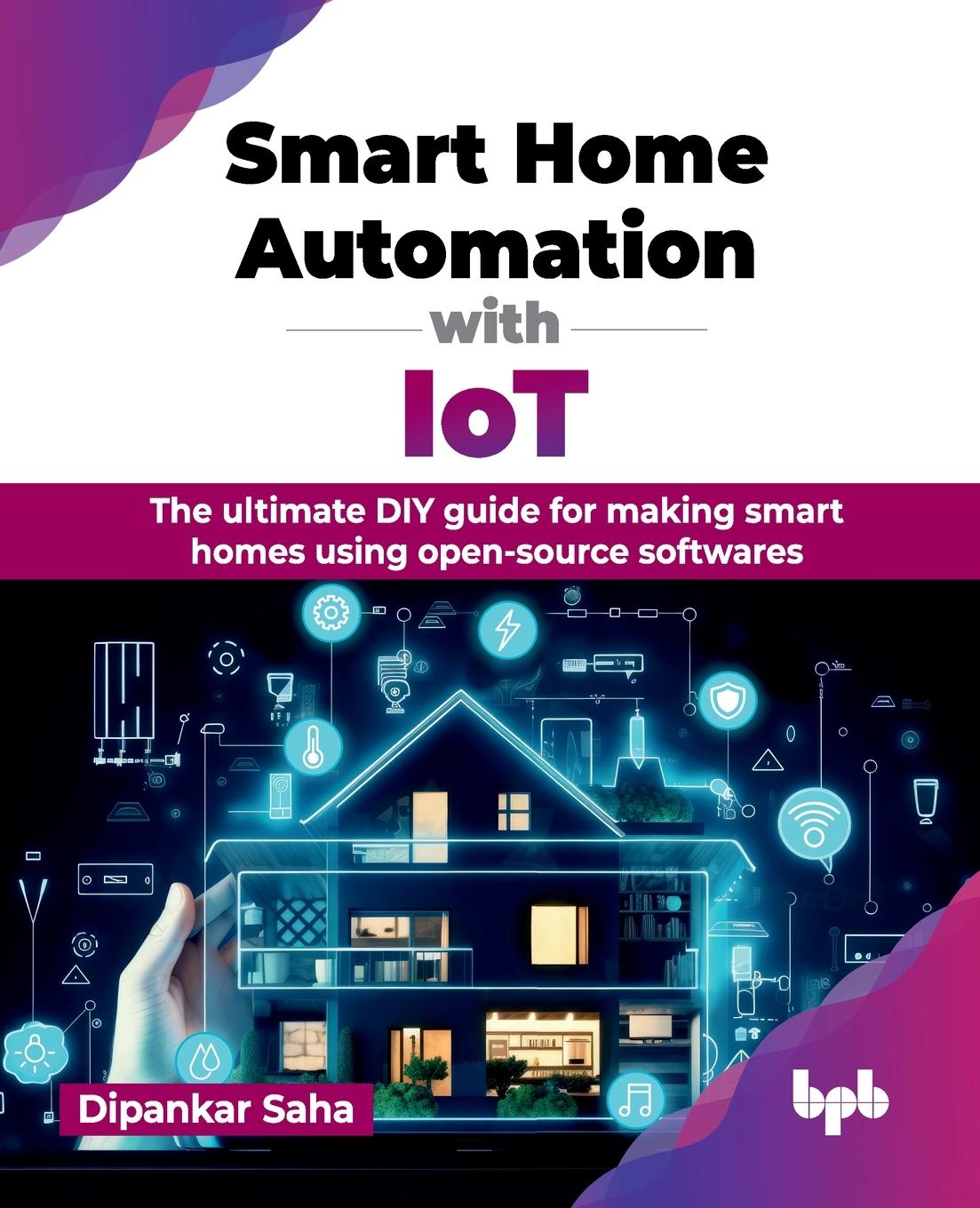 Cover: 9789355519191 | Smart Home Automation with IoT | Dipankar Saha | Taschenbuch | 2024