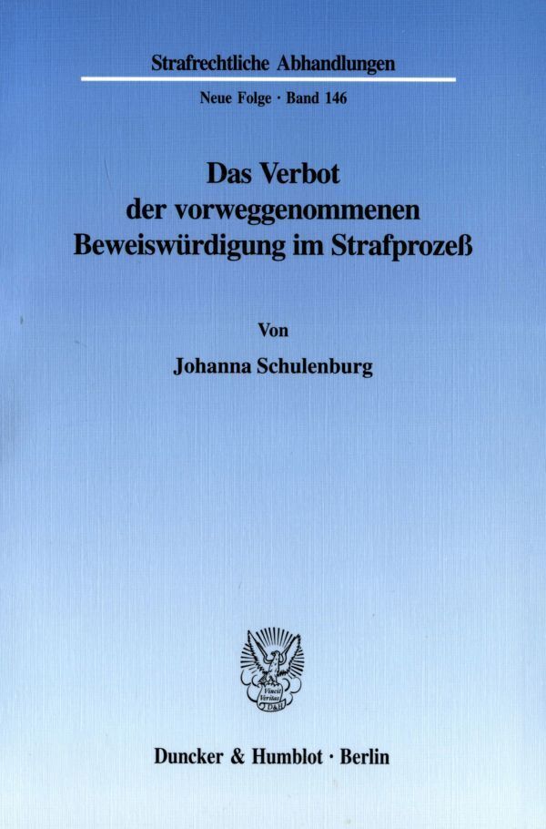 Cover: 9783428106851 | Das Verbot der vorweggenommenen Beweiswürdigung im Strafprozeß. | Buch