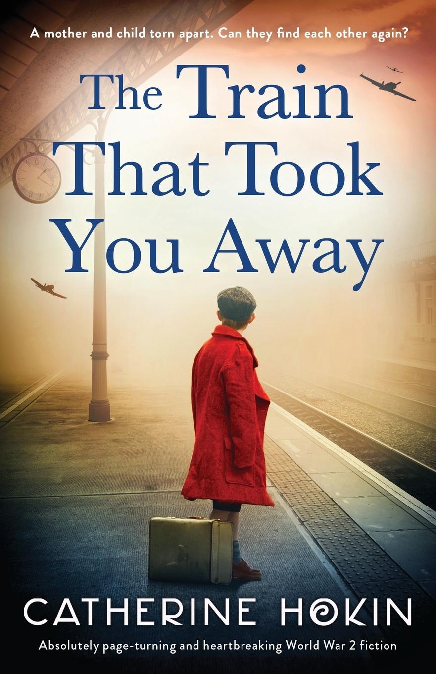 Cover: 9781835250907 | The Train That Took You Away | Catherine Hokin | Taschenbuch | 2025