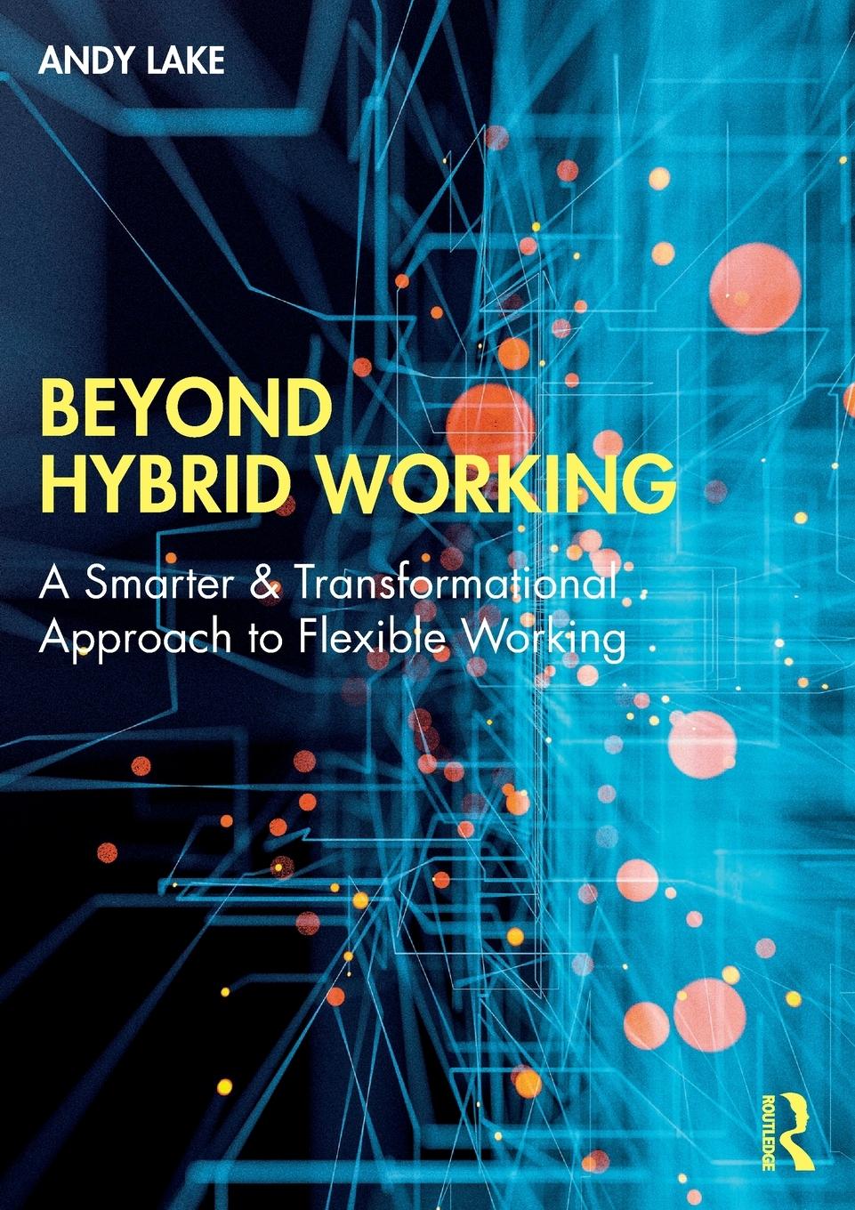 Cover: 9781032265780 | Beyond Hybrid Working | Andy Lake | Taschenbuch | Englisch | 2023