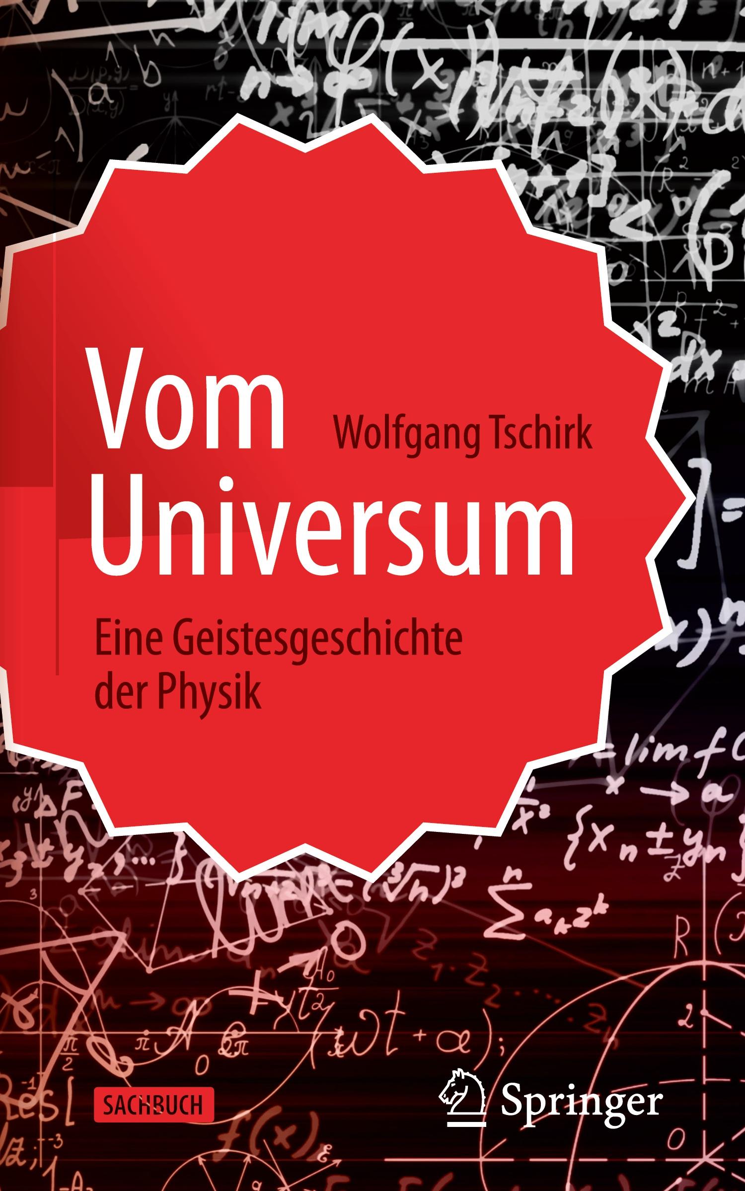 Cover: 9783662620632 | Vom Universum | Eine Geistesgeschichte der Physik | Wolfgang Tschirk