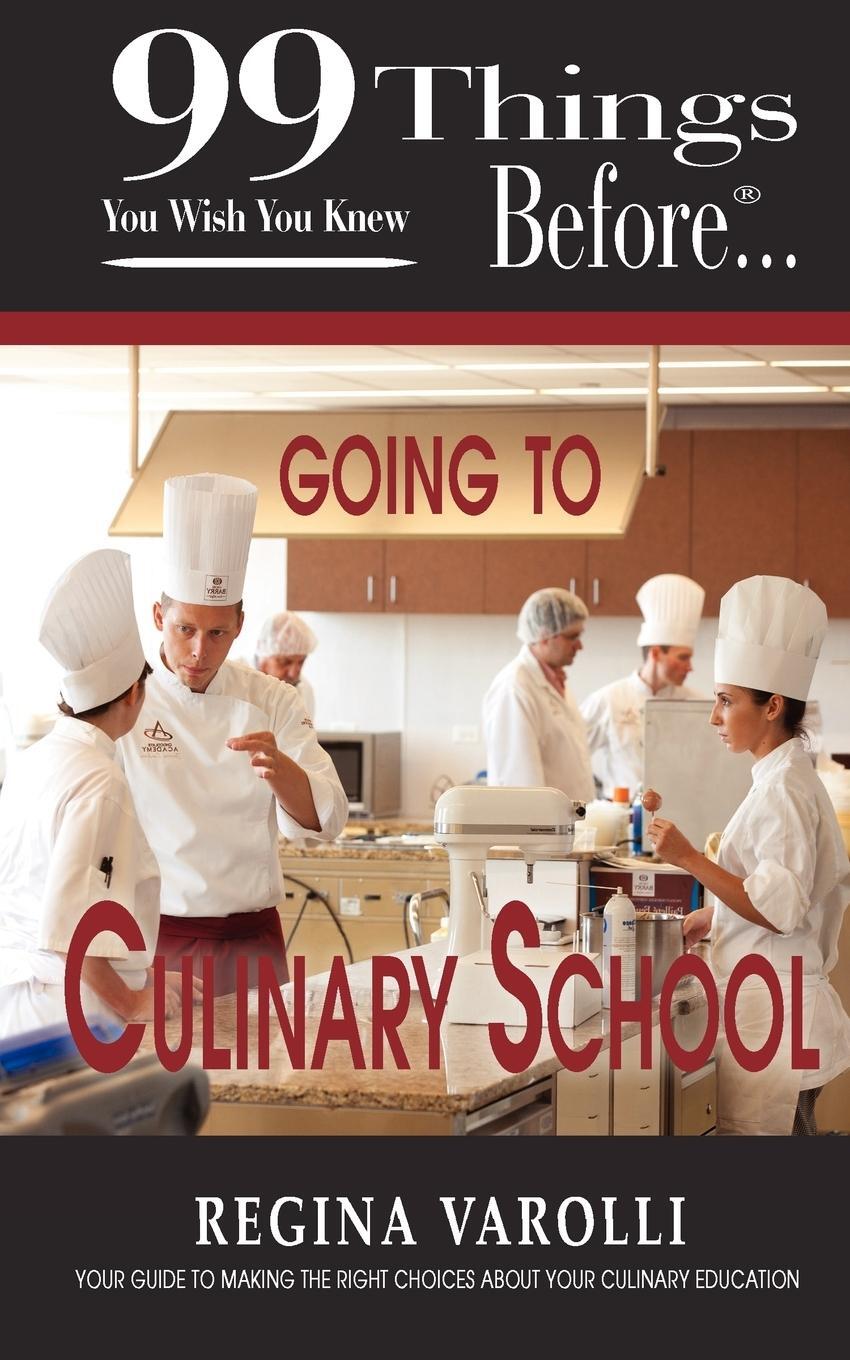 Cover: 9781937801076 | 99 Things You Wish You Knew Before Going to Culinary School | Varolli