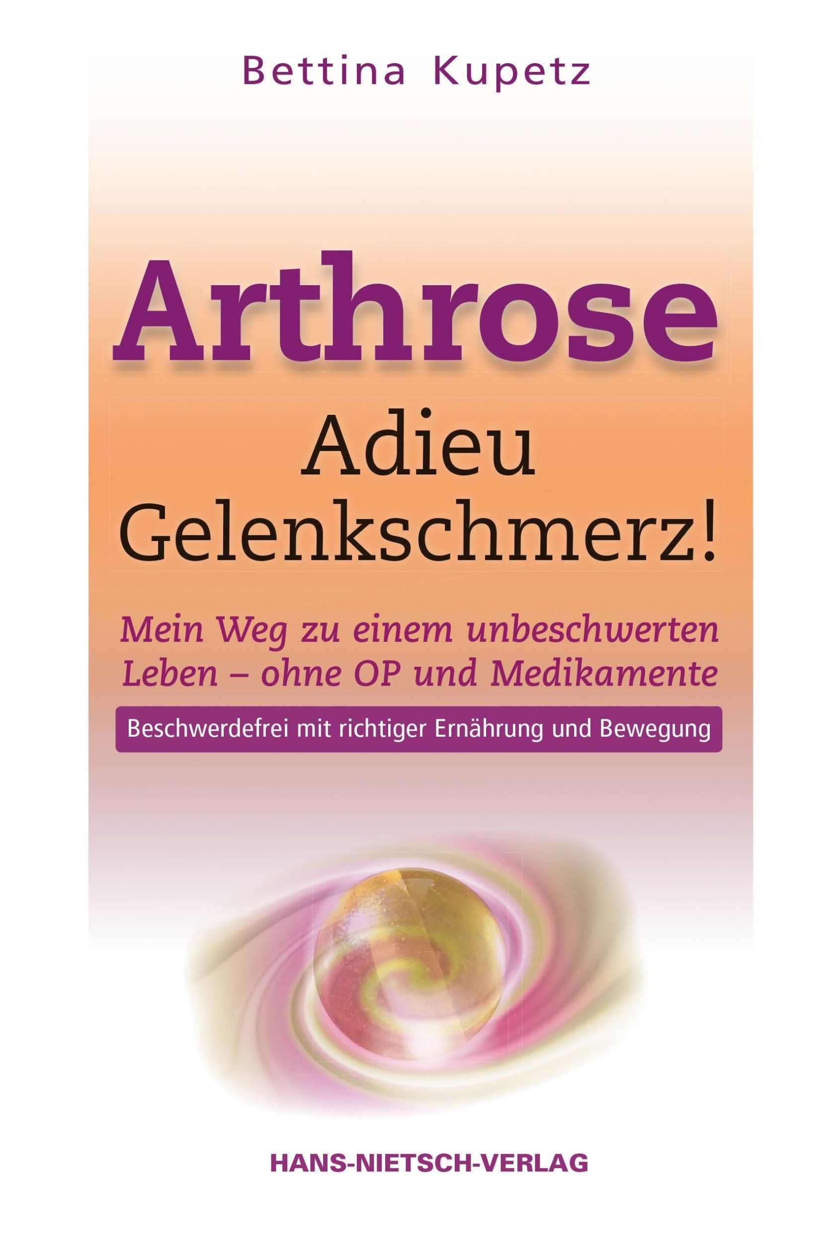 Cover: 9783862642625 | Arthrose - Adieu Gelenkschmerz | Bettina Kupetz | Buch | 147 S. | 2014