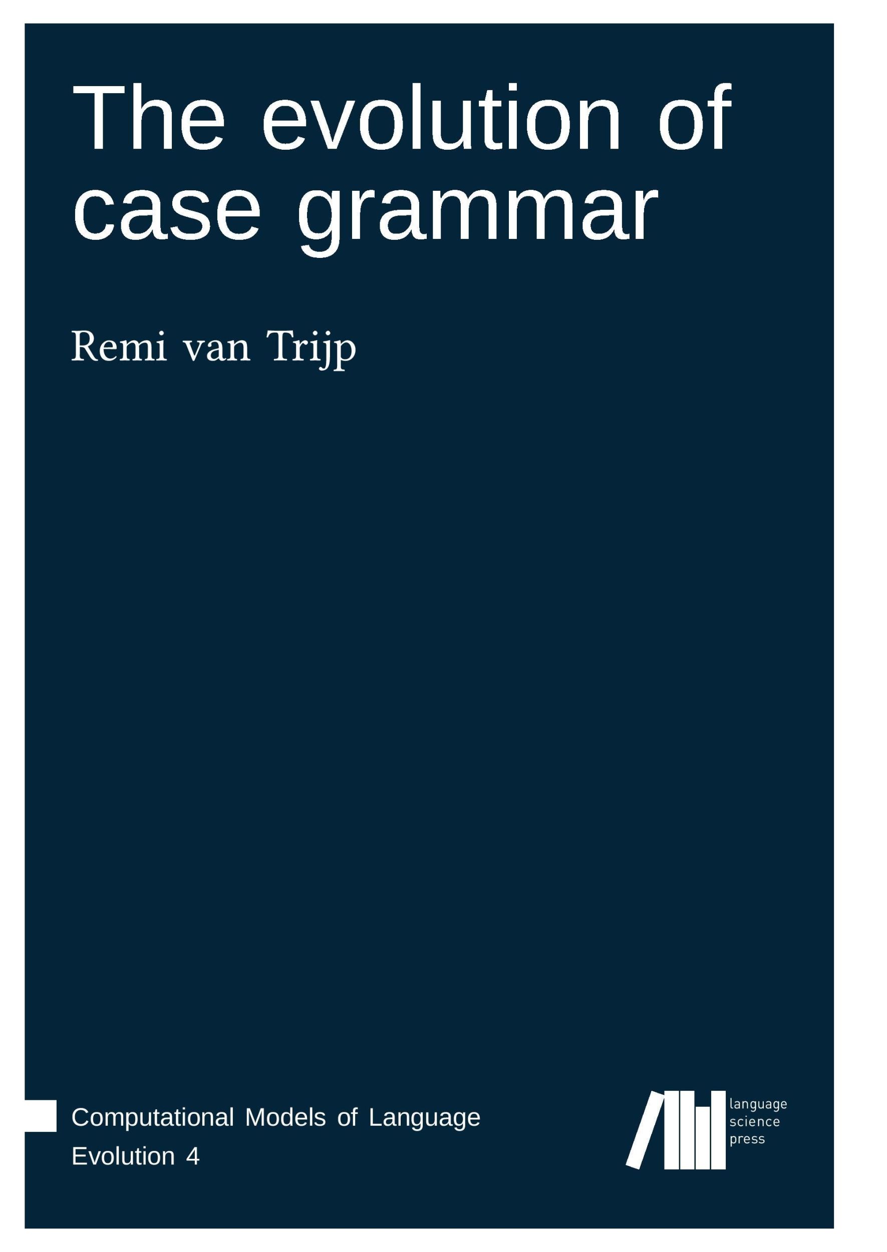 Cover: 9783944675855 | The evolution of case grammar | Remi van Trijp | Taschenbuch | 252 S.