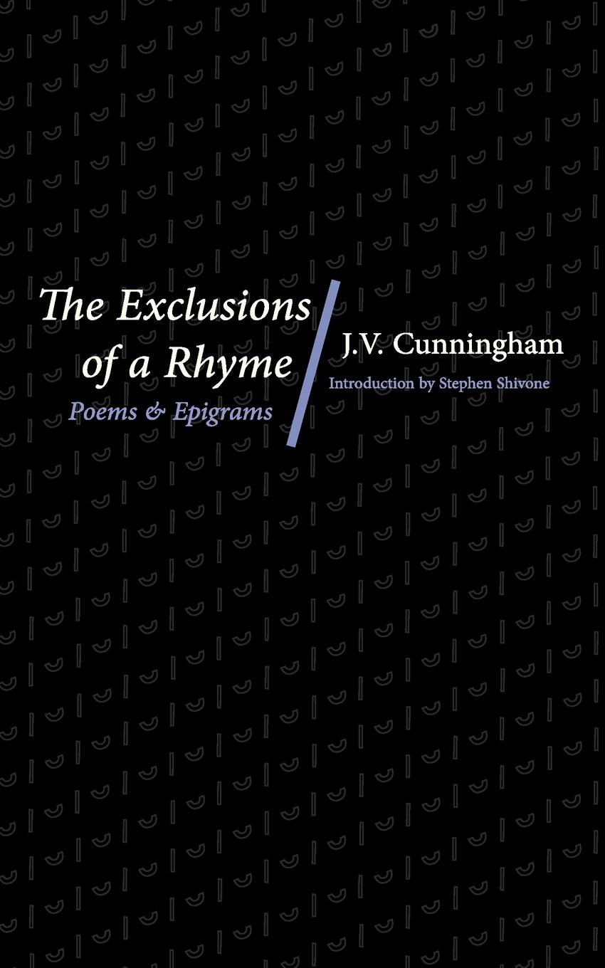 Cover: 9781951319380 | The Exclusions of a Rhyme | Poems and Epigrams | J. V. Cunningham