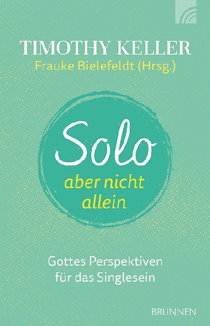 Cover: 9783765541155 | Solo, aber nicht allein | Gottes Perspektiven für das Singlesein