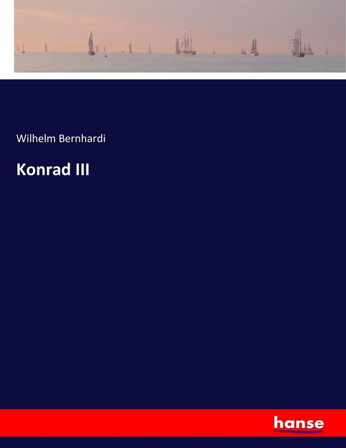 Cover: 9783744638135 | Konrad III | Wilhelm Bernhardi | Taschenbuch | Paperback | 508 S.